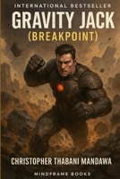 Gravity Jack: Breakpoint B0FJMV5W8F Book Cover