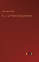 The Law and Practice of Surrogates' Courts 3385387787 Book Cover