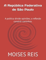 A República Federativa de São Paulo: Uma ficção política brasileira (Portuguese Edition) B0H9FH21H5 Book Cover
