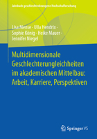 Multidimensionale Geschlechterungleichheiten im akademischen Mittelbau: Arbeit, Karriere, Perspektiven (Jahrbuch geschlechterbezogene Hochschulforschung) (German Edition) 3658458844 Book Cover