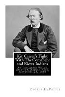 Personal Narratives of the Battles of the Rebellion. Kit Carson's Fight With the Comanche and Kiowa Indians 1482743094 Book Cover