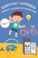 Everyday Wonders: Johnny's journey into inventions B0CCCNLXSB Book Cover