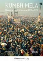 Kumbh Mela: Mapping the Ephemeral Mega City 3775739904 Book Cover