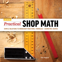 Practical Shop Math: Simple Solutions to Workshop Fractions, Formulas + Geometric Shapes 1950934756 Book Cover