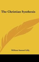 The Christian Synthesis 1425333656 Book Cover