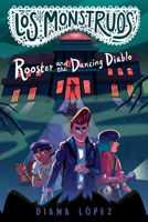 Los Monstruos: Rooster and the Dancing Diablo 0593326520 Book Cover