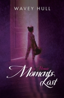 Moments Lost: A Memoir 164388879X Book Cover