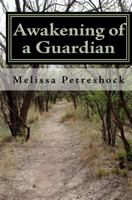 Awakening of a Guardian 1448692857 Book Cover
