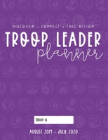 Troop Leader Planner: 2019-2020 Organizer For Junior & Multi-Level Troops 1691077313 Book Cover