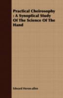 Practical Cheirosophy: A Synoptical Study Of The Science Of The Hand 1168048044 Book Cover