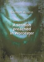 A Sermon, Preached in Worcester, Massachusetts, on the Occasion of the Special Fast, July 23d, 1812 111341961X Book Cover