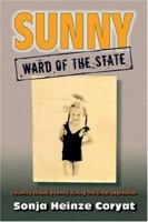 Sunny, Ward of the State: Calamity Strikes a Family During the Great Depression 1519118651 Book Cover