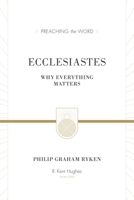 Ecclesiastes (Redesign): Why Everything Matters 1433513757 Book Cover