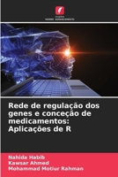 Rede de regulação dos genes e conceção de medicamentos: Aplicações de R (Portuguese Edition) 6207598210 Book Cover