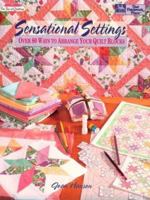 Sensational Settings: Over 80 Ways to Arrange Your Quilt Blocks 1564770184 Book Cover