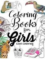 Coloring Books for Girls: Cool Coloring Book for Girls Aged 6-13 1545337187 Book Cover