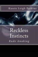 Reckless Instincts Rude Awaking 151950408X Book Cover