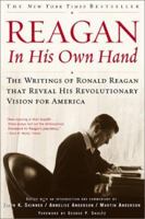 Reagan, In His Own Hand: The Writings of Ronald Reagan That Reveal His Revolutionary Vision for America 074320123X Book Cover