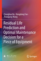 Residual Life Prediction and Optimal Maintenance Decision for a Piece of Equipment 9811622698 Book Cover