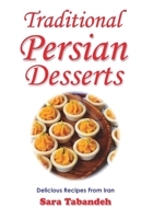 Traditional Persian Desserts B0CF4CWMRD Book Cover