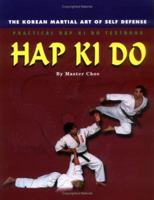 Hap Ki Do: The Korean Martian Art of Self Defence: Practical Hap Ki Do Textbook 0966825411 Book Cover