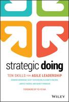 Strategic Doing: Ten Skills for Agile Leadership 1119578663 Book Cover