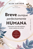 Breve Aunque Perfectamente Humana 849111100X Book Cover