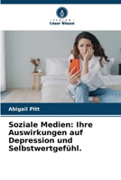 Soziale Medien: Ihre Auswirkungen auf Depression und Selbstwertgefühl. (German Edition) 6203222097 Book Cover