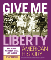 Give Me Liberty: An American History 1324145919 Book Cover