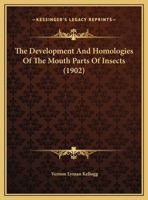 The Development And Homologies Of The Mouth Parts Of Insects 1248413512 Book Cover