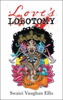 Love's Lobotomy 1546259627 Book Cover