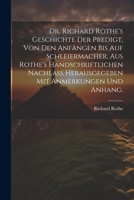 Dr. Richard Rothe's Geschichte der Predigt, von den Anfängen bis auf Schleiermacher, aus Rothe's handschriftlichen Nachlass herausgegeben mit Anmerkungen und Anhang. 1021734527 Book Cover