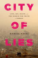 City of Lies: Love, Sex, Death, and the Search for Truth in Tehran 1610395190 Book Cover