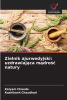 Zielnik ajurwedyjski: uzdrawiająca mądrośc natury 6209090621 Book Cover