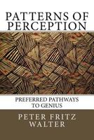 Patterns of Perception: Preferred Pathways to Genius 1517349796 Book Cover