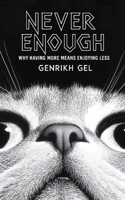 Never Enough: Why Having More Means Enjoying Less B0FV3XKPZD Book Cover