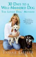 30 Days to a Well-Mannered Dog: The Loved Dog Method 1439177708 Book Cover