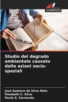 Studio del degrado ambientale causato dalle azioni socio-spaziali (Italian Edition) 6207855469 Book Cover