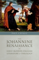 The Johannine Renaissance in Early Modern English Literature and Theology 0198808712 Book Cover