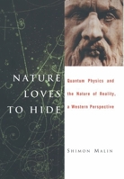 Nature Loves to Hide: Quantum Physics and Reality, a Western Perspective 0195161092 Book Cover