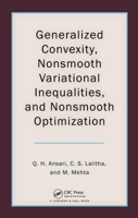 Generalized Convexity, Nonsmooth Variational Inequalities, and Nonsmooth Optimization 1439868204 Book Cover