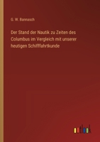 Der Stand der Nautik zu Zeiten des Columbus im Vergleich mit unserer heutigen Schifffahrtkunde 3368671731 Book Cover