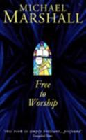 Free to Worship: Creating Transcendent Worship Today 0551029757 Book Cover