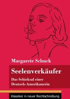 Seelenverkäufer: Das Schicksal einer Deutsch-Amerikanerin (Band 85, Klassiker in neuer Rechtschreibung) 3847849387 Book Cover