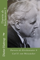 Darwin als Kirchenvater 9: Carl F. von Weizsäcker 1503265633 Book Cover
