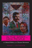 In the Spirit of a New People: The Cultural Politics of the Chicano Movement 081473877X Book Cover