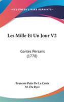 Les Mille Et Un Jour V2: Contes Persans (1778) 1104139944 Book Cover