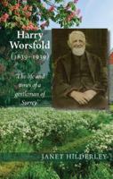 Harry Worsfold (1839-1939): The life and times of a gentleman of Surrey 1898595623 Book Cover