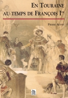 Touraine au temps de François Ier (En) 2849100188 Book Cover