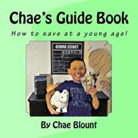 Chae's Guide Book: How to save at a young age! 1544719442 Book Cover